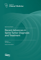 Special Issue Recent Advances in Spine Tumor Diagnosis and Treatment book cover image