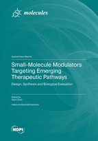 Special Issue Small-Molecule Modulators Targeting Emerging Therapeutic Pathways: Design, Synthesis and Biological Evaluation book cover image