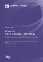 Special Issue Advanced Vibro-Acoustic Technology: Intelligent Algorithms, Smart Materials and Dynamics book cover image