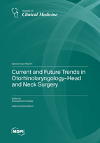 Special Issue Current and Future Trends in Otorhinolaryngology&ndash;Head and Neck Surgery book cover image