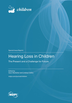 Special Issue Hearing Loss in Children: The Present and a Challenge for Future book cover image