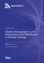 Special Issue Ocean&ndash;Atmosphere&ndash;Land Interactions and Their Roles in Climate Change book cover image