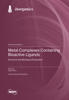 Special Issue Metal Complexes Containing Bioactive Ligands: Structure and Biological Evaluation book cover image