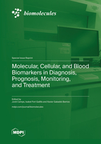 Special Issue Molecular, Cellular, and Blood Biomarkers in Diagnosis, Prognosis, Monitoring, and Treatment book cover image