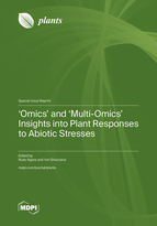 Special Issue &lsquo;Omics&rsquo; and &lsquo;Multi-Omics&rsquo; Insights into Plant Responses to Abiotic Stresses book cover image