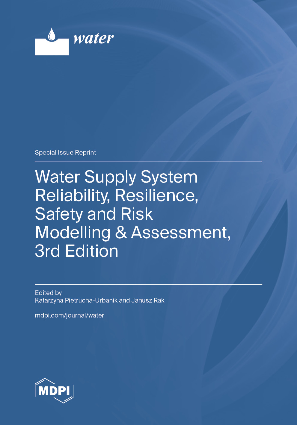 Water Supply System Reliability, Resilience, Safety and Risk Modelling & Assessment, 3rd Edition