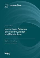 Special Issue Interactions Between Exercise Physiology and Metabolism book cover image