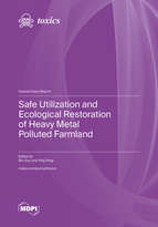 Special Issue Safe Utilization and Ecological Restoration of Heavy Metal Polluted Farmland book cover image