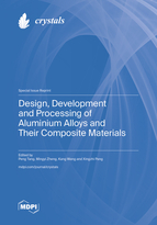 Special Issue Design, Development and Processing of Aluminium Alloys and Their Composite Materials book cover image