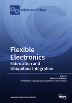Special Issue Flexible Electronics: Fabrication and Ubiquitous Integration book cover image