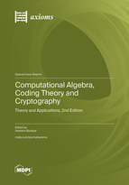 Special Issue Computational Algebra, Coding Theory and Cryptography: Theory and Applications, 2nd Edition book cover image
