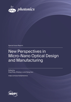 Special Issue New Perspectives in Micro-Nano Optical Design and Manufacturing book cover image