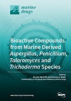 Special issue Bioactive Compounds from Marine-Derived <em>Aspergillus</em>, <em>Penicillium</em>, <em>Talaromyces</em> and <em>Trichoderma</em> Species book cover image