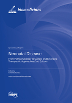 Special Issue Neonatal Disease: From Pathophysiology to Current and Emerging Therapeutic Approaches (2nd Edition) book cover image