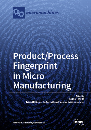 Product/Process Fingerprint in Micro Manufacturing