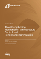 Special Issue Alloy Strengthening Mechanisms, Microstructure Control, and Performance Optimization book cover image