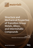 Special issue Structure and Mechanical Properties of Transition Group Metals, Alloys, and Intermetallic Compounds book cover image