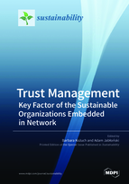 Special issue Trust Management: Key Factor of the Sustainable Organizations Embedded in Network book cover image