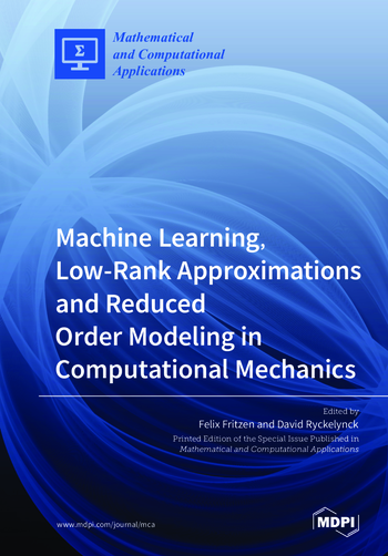 Book cover: Machine Learning, Low-Rank Approximations and Reduced Order Modeling in Computational Mechanics
