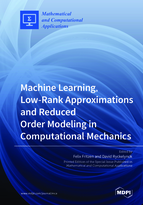 Special issue Machine Learning, Low-Rank Approximations and Reduced Order Modeling in Computational Mechanics book cover image