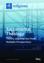 Special Issue Sacramental Theology: Theory and Practice from Multiple Perspectives book cover image