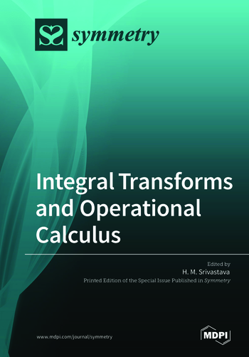 Integral Transforms and Operational Calculus | MDPI Books