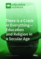 Special issue There is a Crack in Everything—Education and Religion in a Secular Age book cover image