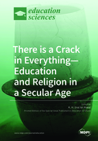 Special Issue There is a Crack in Everything—Education and Religion in a Secular Age book cover image