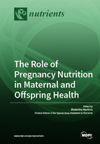 Special issue The Role of Pregnancy Nutrition in Maternal and Offspring Health book cover image