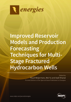 Special issue Improved Reservoir Models and Production Forecasting Techniques for Multi-Stage Fractured Hydrocarbon Wells book cover image