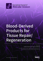 Special issue Blood-Derived Products for Tissue Repair/Regeneration book cover image