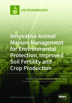 Special issue Innovative Animal Manure Management for Environmental Protection, Improved Soil Fertility and Crop Production book cover image