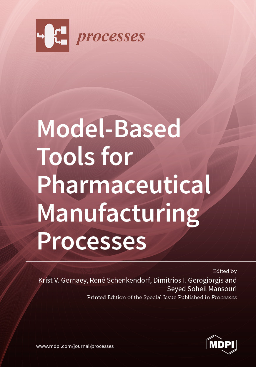 Model-Based Tools for Pharmaceutical Manufacturing Processes