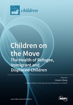 Special issue Children on the Move: The Health of Refugee, Immigrant and Displaced Children book cover image