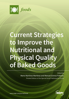 Special issue Current Strategies to Improve the Nutritional and Physical Quality of Baked Goods book cover image