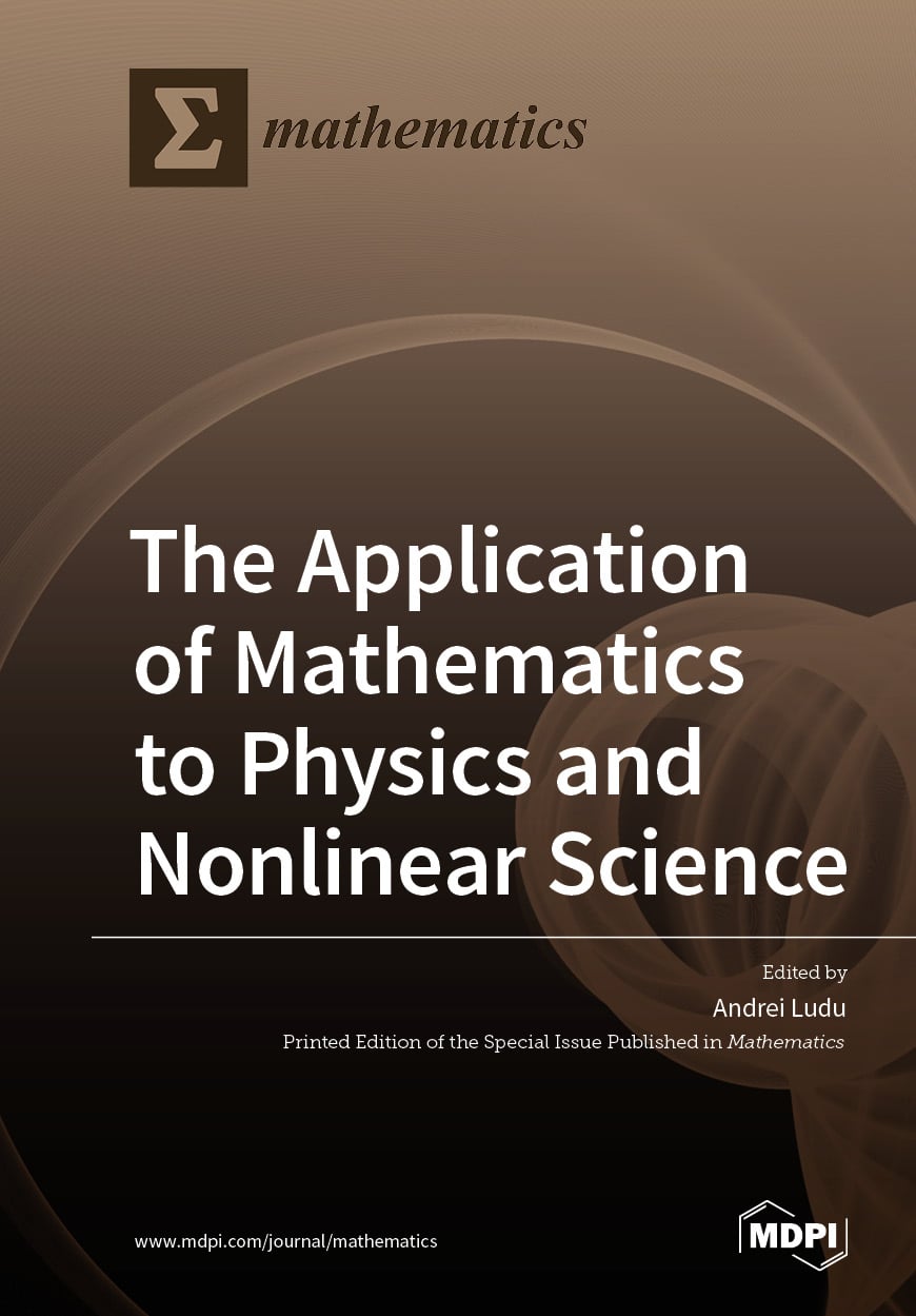 The Application Of Mathematics To Physics And Nonlinear Science MDPI The application of mathematics to physics and nonlinear science mdpi