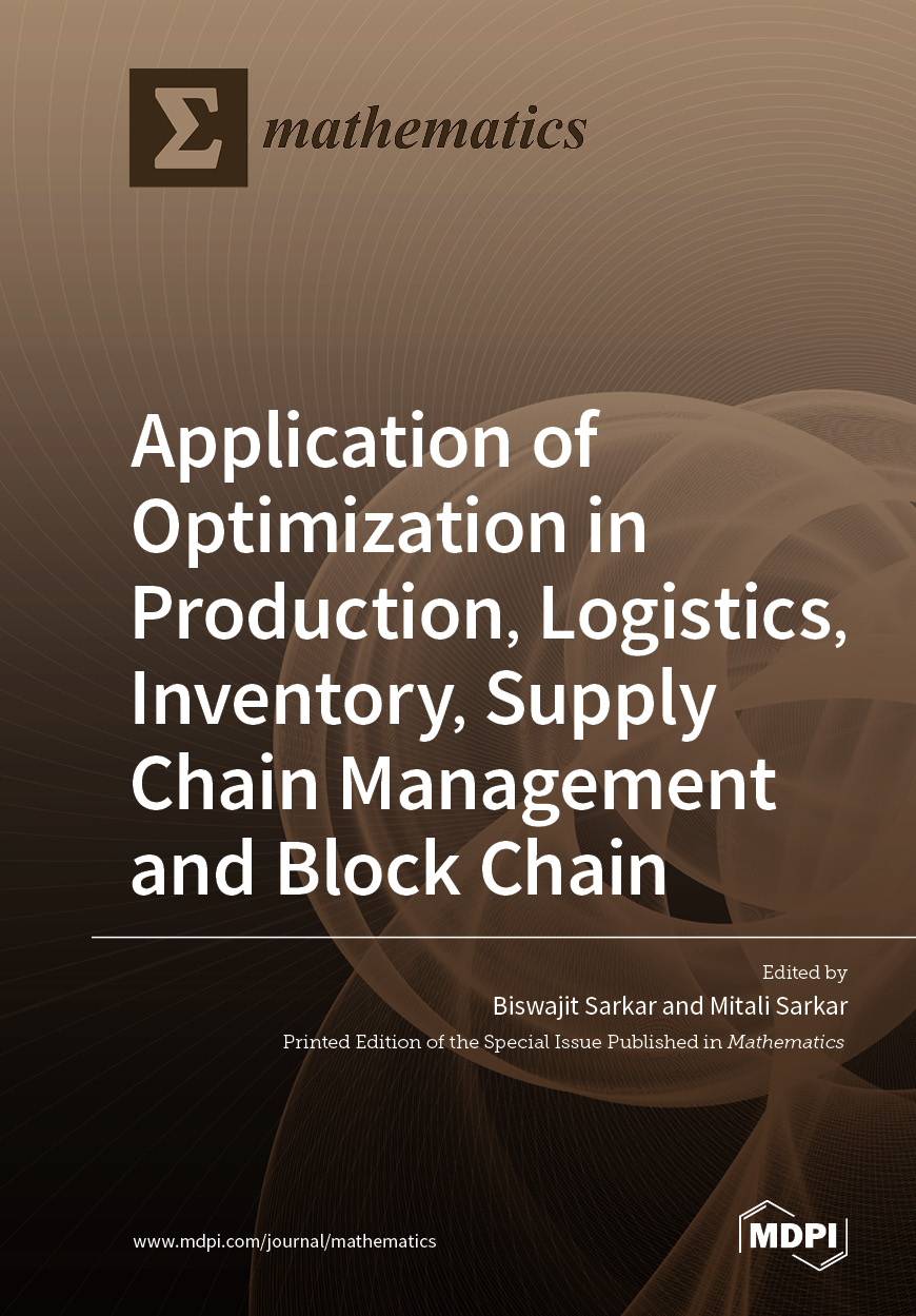 Application of Optimization in Production, Logistics, Inventory, Supply Chain Management and Block Chain