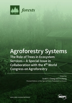 Special Issue Agroforestry Systems: The Role of Trees in Ecosystem Services—A Special Issue in Collaboration with the 4th World Congress on Agroforestry book cover image