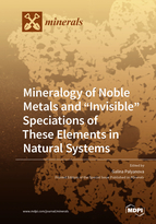 Special issue Mineralogy of Noble Metals and “Invisible” Speciations of These Elements in Natural Systems book cover image