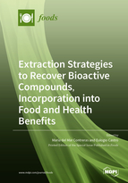 Special issue Extraction Strategies to Recover Bioactive Compounds, Incorporation into Food and Health Benefits book cover image