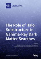 Special issue The Role of Halo Substructure in Gamma-Ray Dark Matter Searches book cover image