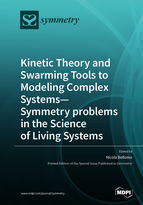 Special issue Kinetic Theory and Swarming Tools to Modeling Complex Systems&mdash;Symmetry problems in the Science of Living Systems book cover image