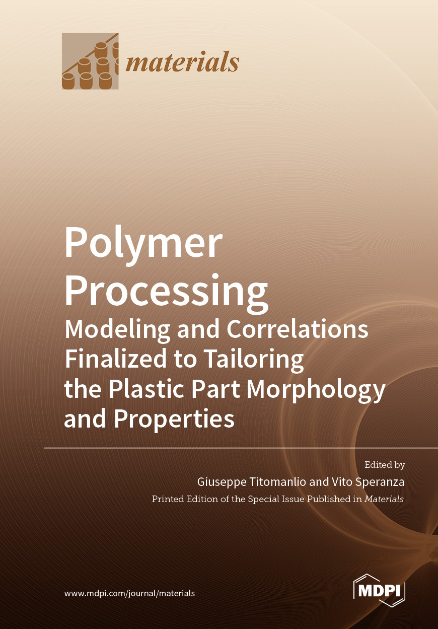 Polymer Processing: Modeling and Correlations Finalized to Tailoring the Plastic Part Morphology and Properties