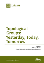 Special Issue Topological Groups: Yesterday, Today, Tomorrow book cover image