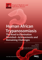 Special issue Human African Trypanosomiasis (Sleeping Sickness): The Road to Elimination Revisited&mdash;Achievements and Remaining Challenges book cover image