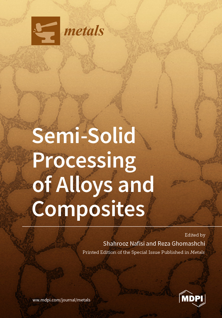 Semi-Solid Processing of Alloys and Composites | MDPI Books
