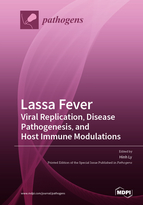 Special issue Lassa Fever: Viral Replication, Disease Pathogenesis, and Host Immune Modulations book cover image