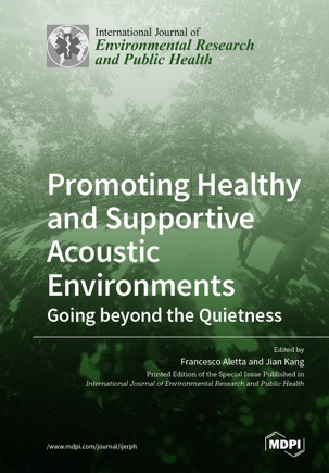 Promoting Healthy and Supportive Acoustic Environments: Going beyond the Quietness
