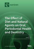 Special issue The Effect of Diet and Natural Agents on Oral, Periodontal Health and Dentistry book cover image