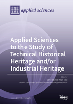 Special issue Applied Sciences to the Study of Technical Historical Heritage and/or Industrial Heritage book cover image